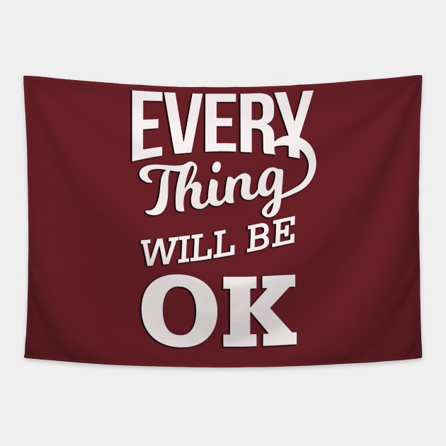 Every Thing Will Be Ok Tapestry by Madhav