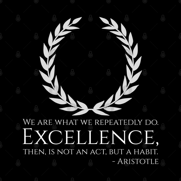 Aristotle Quote On Excellence - Ancient Greek Philosophy by Styr Designs