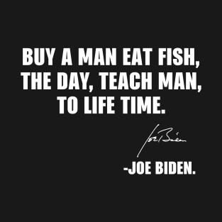 Buy a Man eat Fish funny Anti BIden T-Shirt