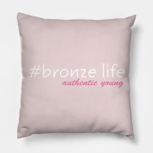 #bronze life Gamers know what this means! Pillow