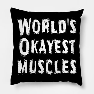 World's Okayest muscles Pillow