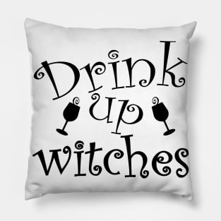 Drink Up Witches. Funny Halloween Design. Pillow