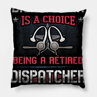 Being A Dispatcher Pillow