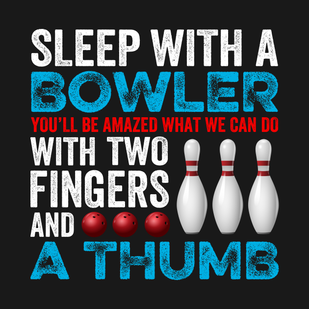 Funny Bowling Gift For Bowlers Bowling Lovers Unique Idea Gift T