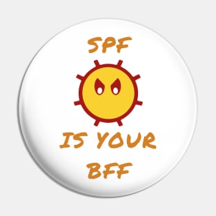 SPF is your BFF Pin