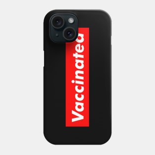 Vaccinated Phone Case