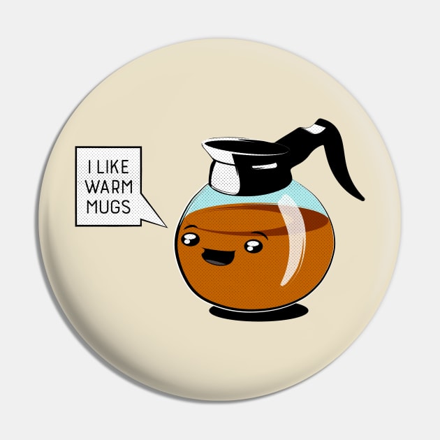 I like warm mugs Pin by cogwurx