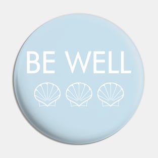 Be Well (white text w. three seashells) Pin