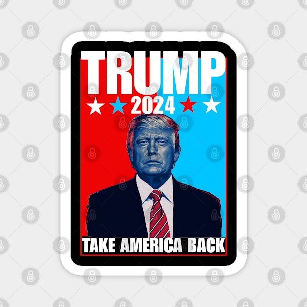 Trump 2024 take america back Magnet by Qrstore