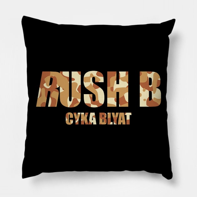 Rush B Cyka Blyat | Camo v1 Pillow by muupandy