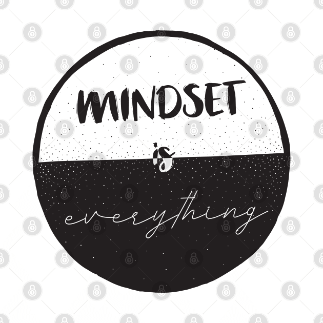 Mindset is everything by laimutyy