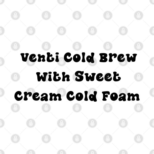 Venti Cold Brew with Sweet Cream Cold Foam - Personalized Coffee Order by stickersbyjori