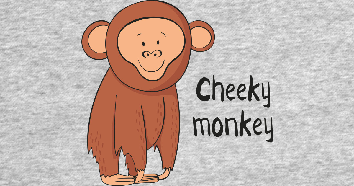 Cheeky Monkey- Funny Monkey Gift by illuminateddesign