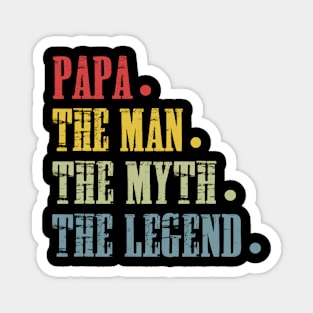 Papa The Man The Myth The Legend T Shirt for Father Magnet