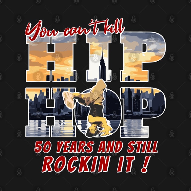 Hip Hop 50 Years And Still Rockin It by 2wear Grafix