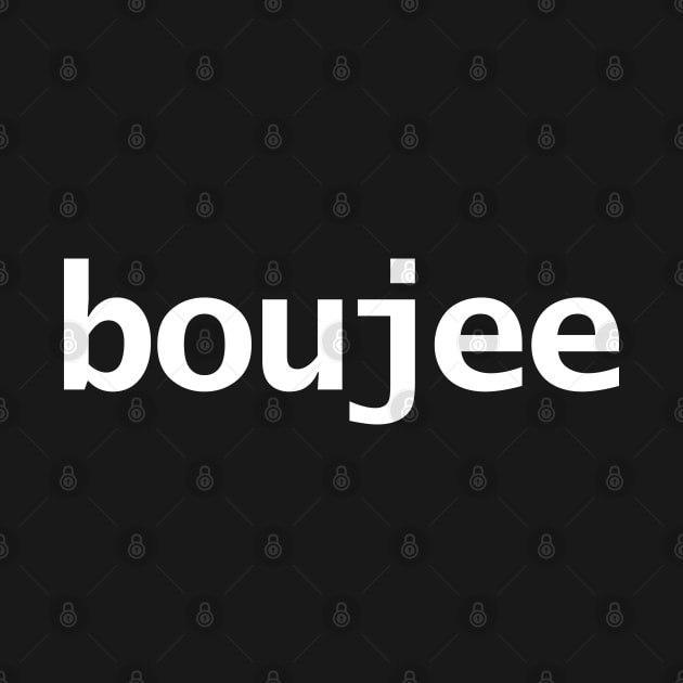 Boujee Funny Typography White Text by ellenhenryart