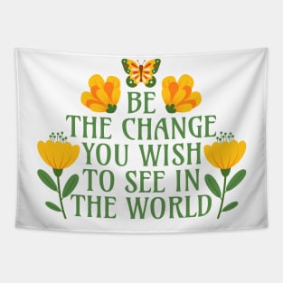 Be the Change You Wish to See in the World Tapestry
