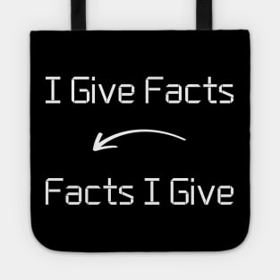 I give Facts T-Shirt mug apparel hoodie tote gift sticker pillow art pin Tote