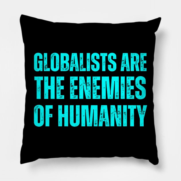 globalists are the enemies of humanity Pillow by la chataigne qui vole ⭐⭐⭐⭐⭐