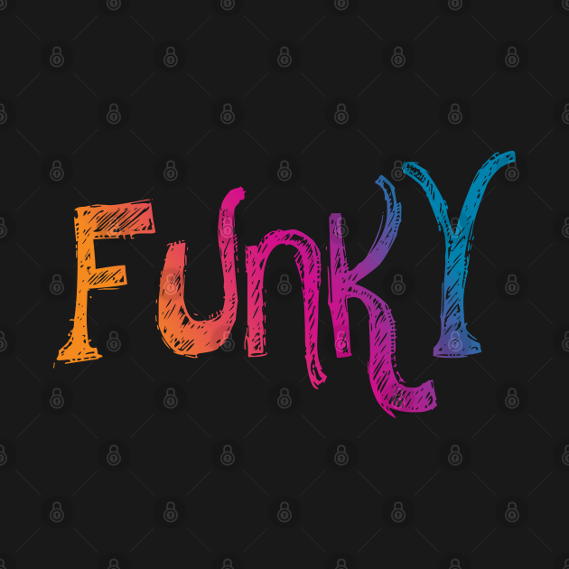 Funky - Funky - T-Shirt | TeePublic