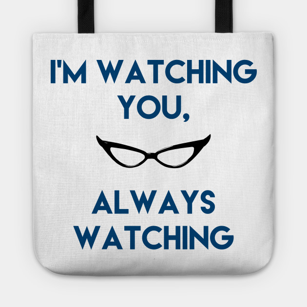 I M Watching You Always Watching Monsters Inc Tote Teepublic