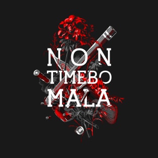 Non Timebo Mala T-Shirt