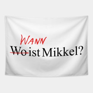 Wann Wo ist mikkel? Tapestry