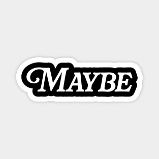 Maybe Magnet