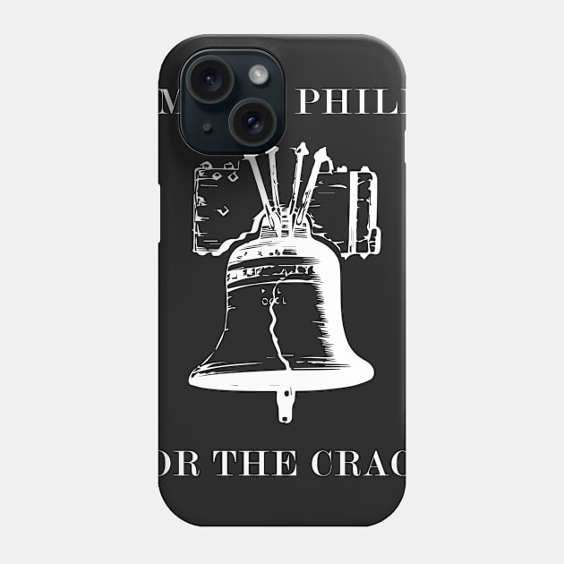 COME TO PHILLY FOR THE CRACK Phone Case by customizedcreationz
