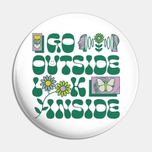 Go Outside Look Inside Pin