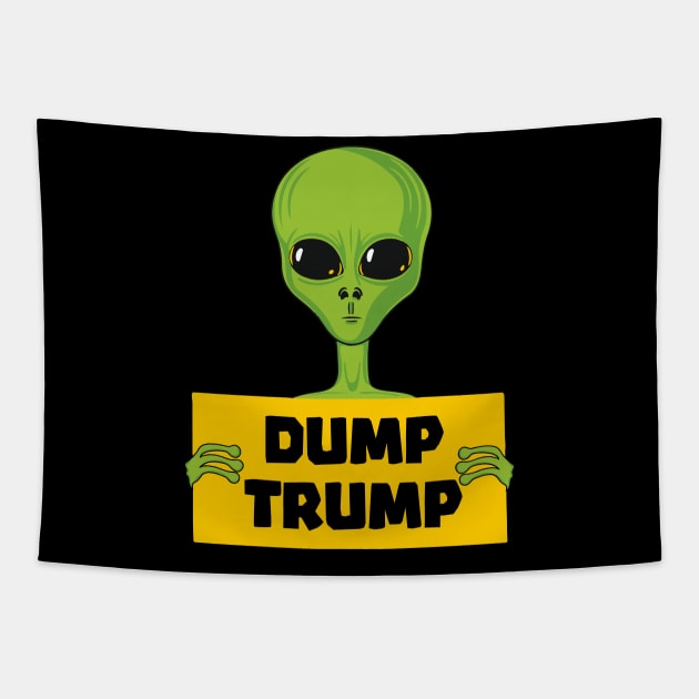 Dump Trump Alien Protesting Against Trump Tapestry by BadDesignCo