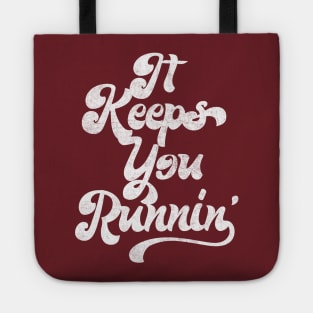It Keeps You Runnin' / Retro Aesthetic Typography Design Tote