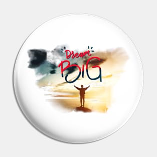 Dream Big and Embrace your Dreams Pin