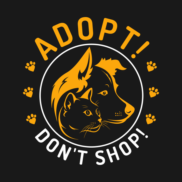 Discover Adopt Dont Shop Funny Animal Rescue Foster - Animal - T-Shirt