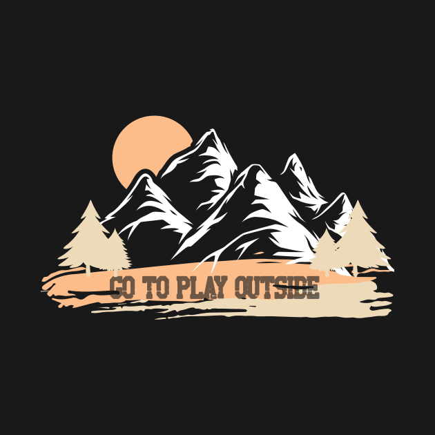 Go To Play Outside by Creative Brain