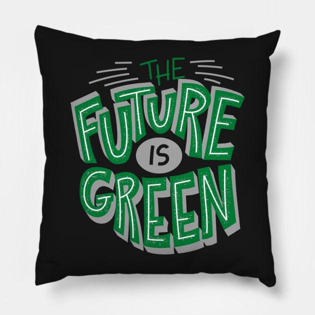 The Future Is Green - Save The Planet - Gift For Environmentalist, Conservationist - Global Warming, Recycle, It Was Here First, Environmental, Owes, The World Pillow by Famgift