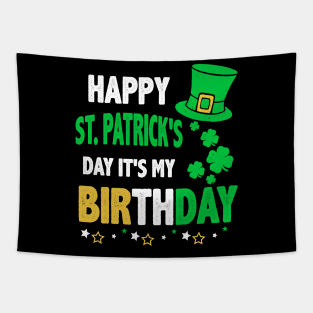 Happy St Patrick_s Day It_s My Birthday Tapestry