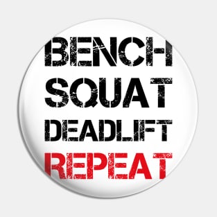 Bench Squat Deadlift Repeat Pin