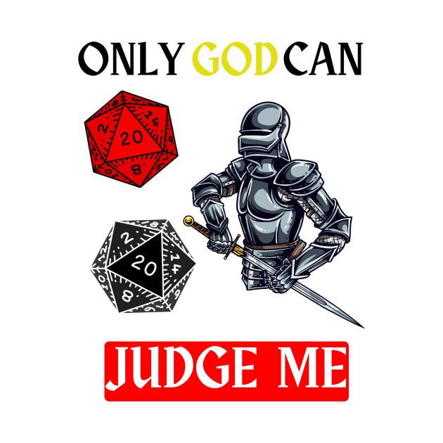 Only God can judge me Medieval Knight by Blastknight Dungeon