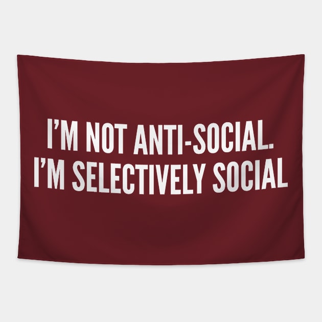 Witty Anti-Social Joke - Introvert humor - Funny Selectively Social joke Humor Statement Tapestry by sillyslogans