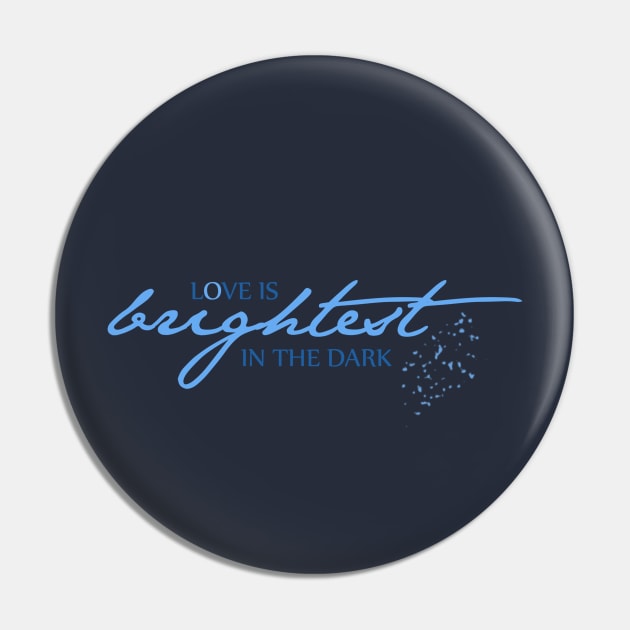 Love Is Brightest Pin by mistyautumn