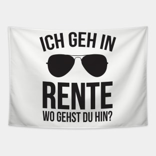 Ich geh in rente wo gehts du hin (black) Tapestry