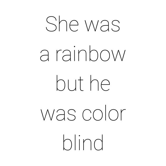 she was a rainbow but he was color blind by GMAT