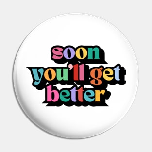 Soon You'll Get Better Typography Pin