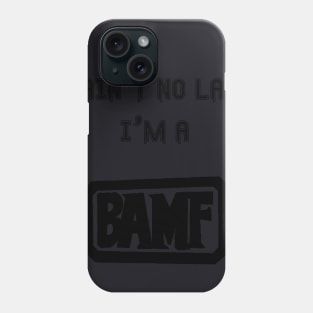 BAMF Phone Case