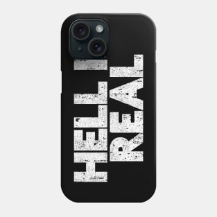 Hell Is Real Phone Case