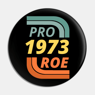 Retro Pro / Roe 1973 Pin