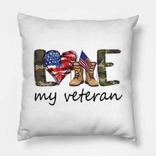 Love My Veteran Shirt 4th Of July Shirt Funny Independence Day American Gift Pillow