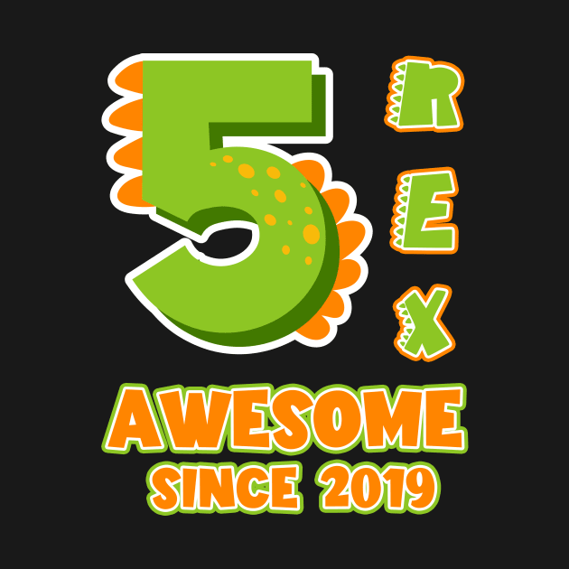 5 Rex Awesome Since 2019 Dinosaurs Funny B-day Gift For Boys Kids Toddlers by Patch Things All