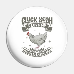 I love my Sussex Chicken - Cluck Yeah Pin